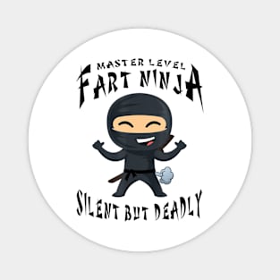 Master Level Fart Ninja Silent But Deadly A Sarcastic Magnet